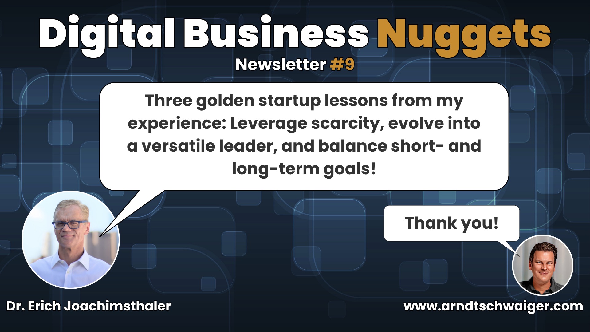 Episode #09: Three golden startup lessons from my experience: Leverage scarcity, evolve into a versatile leader, and balance short- and long-term goals!