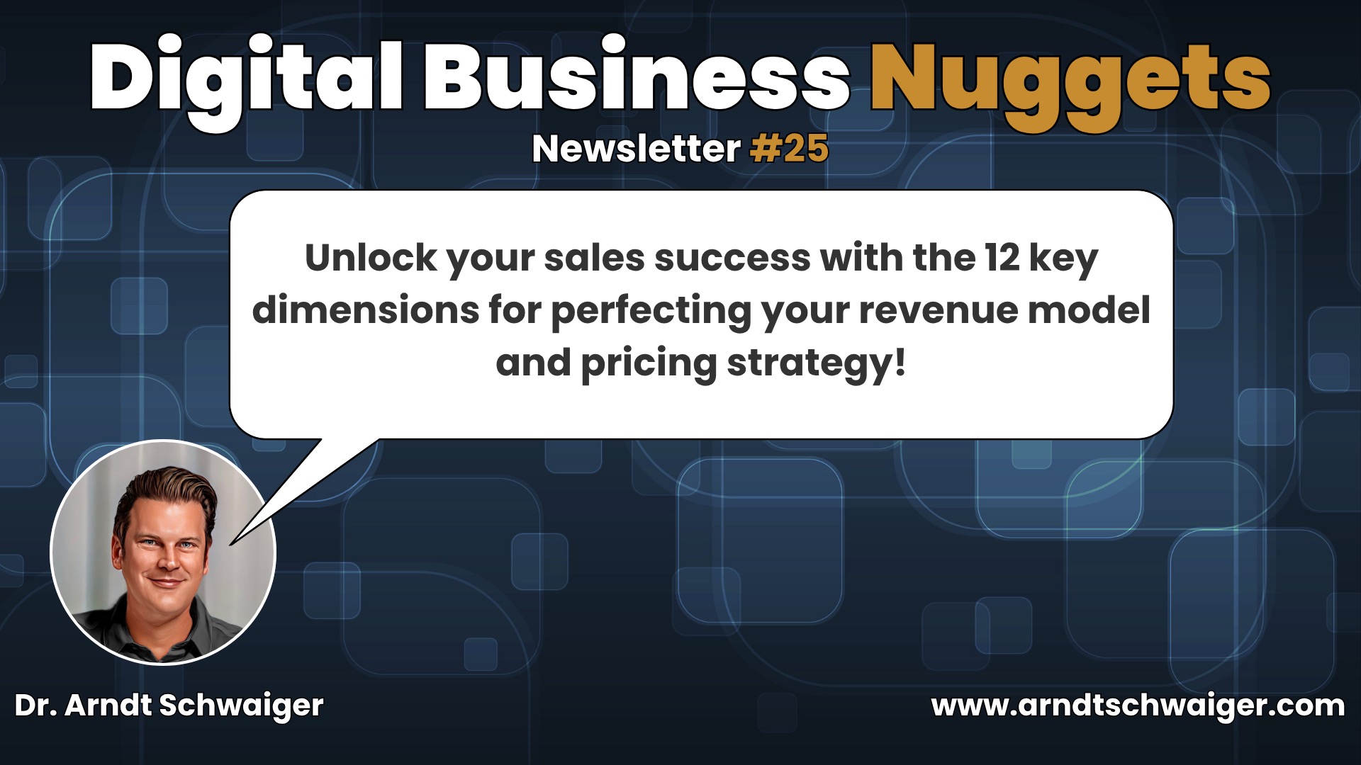 Episode #25: Unlock your sales success with the 12 key dimensions for perfecting your revenue model and pricing strategy!