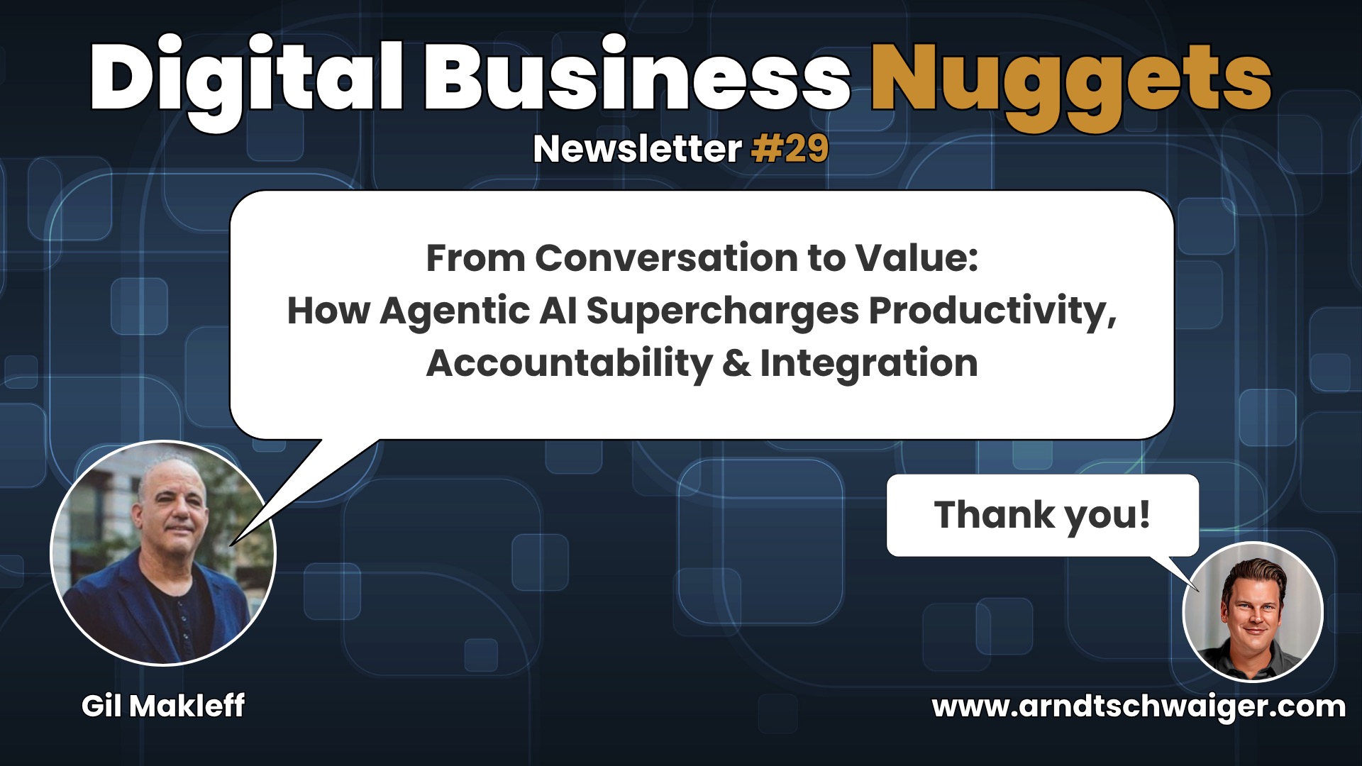 Episode #29: From Conversation to Value: How Agentic AI Supercharges Productivity, Accountability and Integration